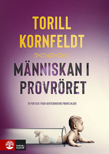 Människan i provröret, Torill Kornfeldt