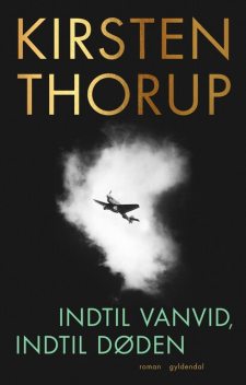 Indtil vanvid, indtil døden, Kirsten Thorup