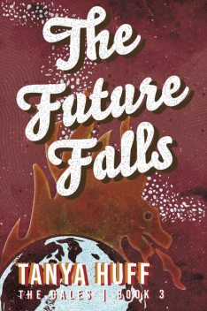 The Future Falls, Tanya Huff