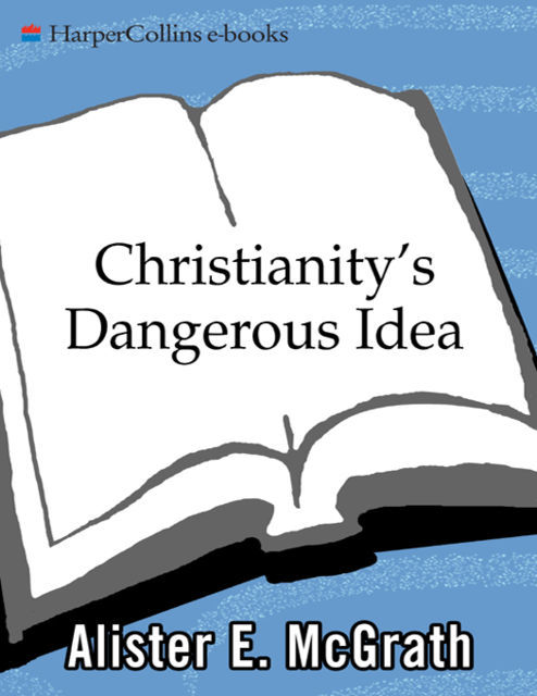 Christianity's Dangerous Idea, Alister McGrath