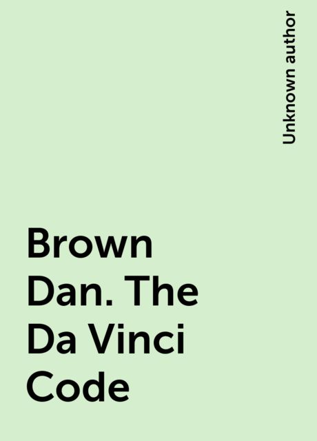 Brown Dan. The Da Vinci Code, 