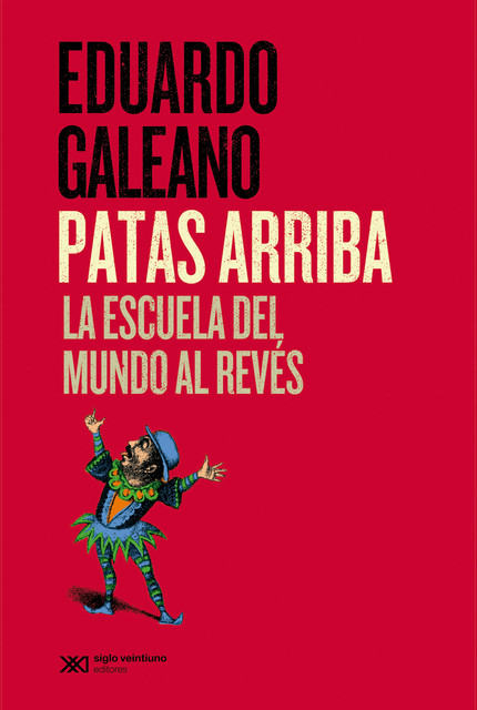Patas arriba, Eduardo Galeano