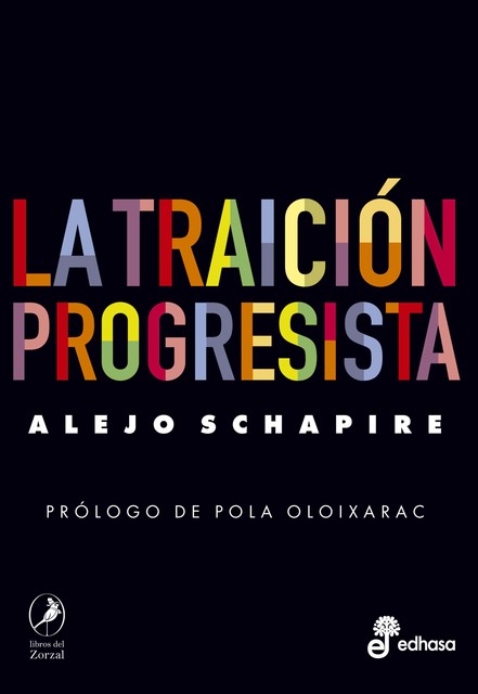 La traición progresista, Alejo Schapire