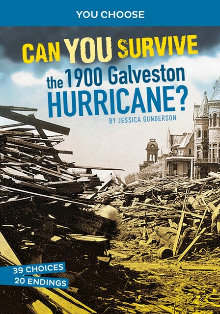 Can You Survive the 1900 Galveston Hurricane, Jessica Gunderson