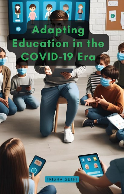 Adapting Education in the COVID-19 Era, Trisha Sethi