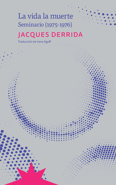 La vida la muerte, Jacques Derrida