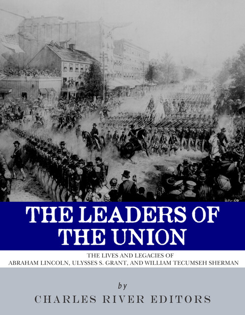 The Leaders of the Union, Charles Editors