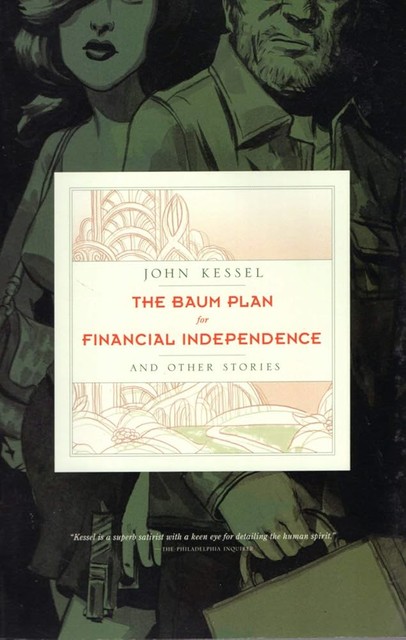 The Baum Plan for Financial Independence and Other Stories, John Kessel