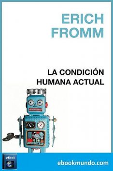 La condición humana actual, Erich Fromm