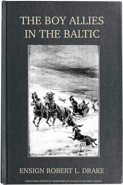 The Boy Allies in the Baltic; Or, Through Fields of Ice to Aid the Czar, Clair W.Hayes