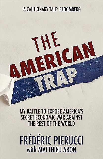The American Trap, Frédéric Pierucci