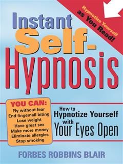 Instant Self-Hypnosis, Forbes Robbins Blair