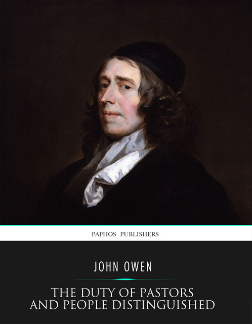 The Duty of Pastors and People Distinguished, John Owen