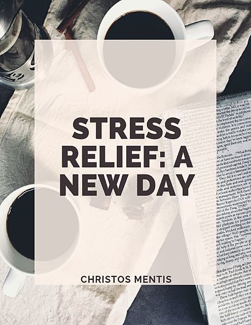 Stress Relief: A New Day, Christos Mentis