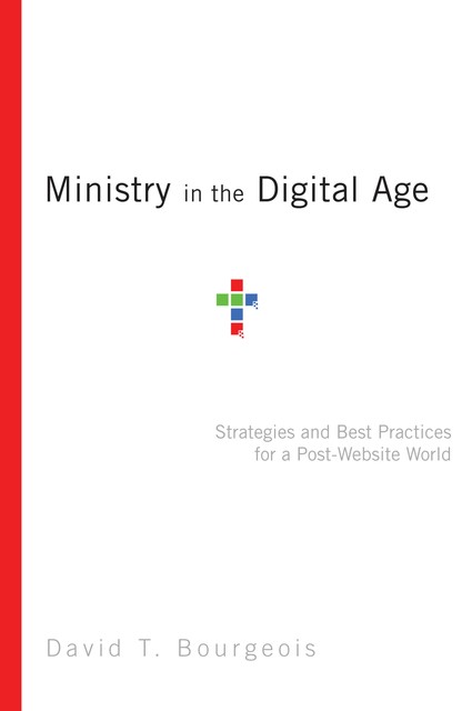 Ministry in the Digital Age, David Bourgeois