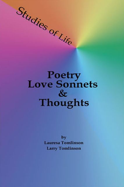 Studies of Life – Poetry, Love Sonnets & Thoughts, Lauresa Tomlinson