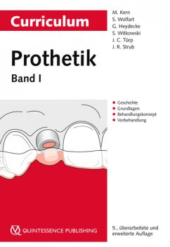 Curriculum Prothetik, Matthias Kern, Guido Heydecke, Jens Christoph Türp, Jörg R. Strub, Siegbert Witkowski, Stefan Wolfart