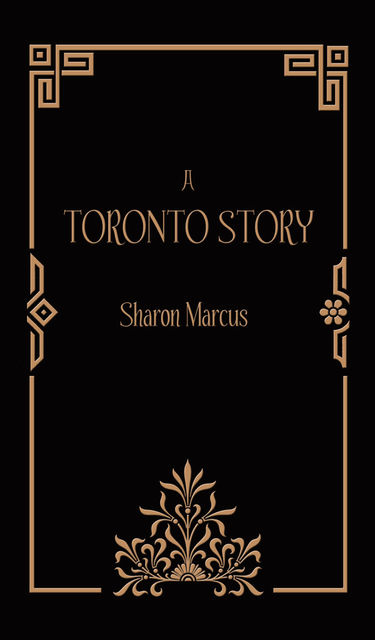 A Toronto Story, Sharon Marcus