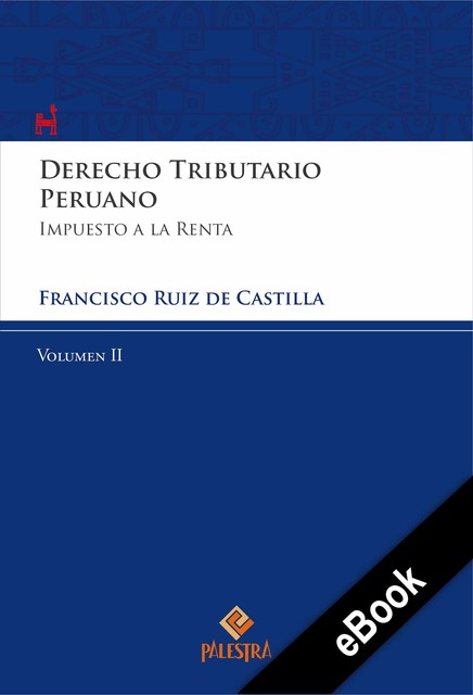 Derecho Tributario Peruano – Vol. II, Francisco Ruiz de Castilla