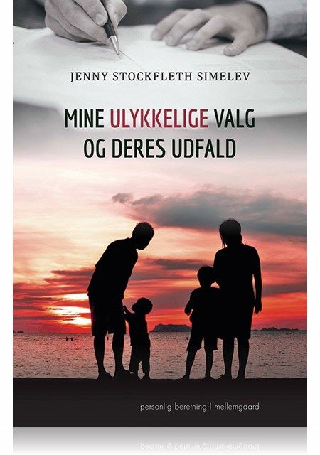 MINE ULYKKELIGE VALG OG DERES UDFALD, Jenny Stockfleth Simelev