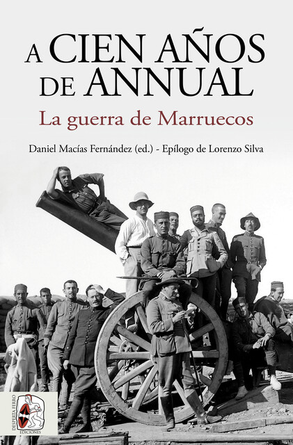 A cien años de Annual, Daniel Fernández, Julio Albi de la Cuesta, Fernando Puell de la Villa, Francisco Escribano Bernal, José Carlos Aránguez Aránguez, Juan Carlos Pereira Castañares, María Rosa de Madariaga Álvarez-Prida, Merced, Ramón Díez Rioja, Roberto Muñoz Bolaños