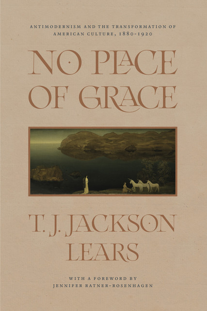 No Place of Grace, T.J. Jackson Lears