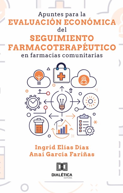 Apuntes para la evaluación económica del seguimiento farmacoterapéutico en farmacias comunitarias, Anai García fariñas, Codinome do autor: Anai García fariñas y