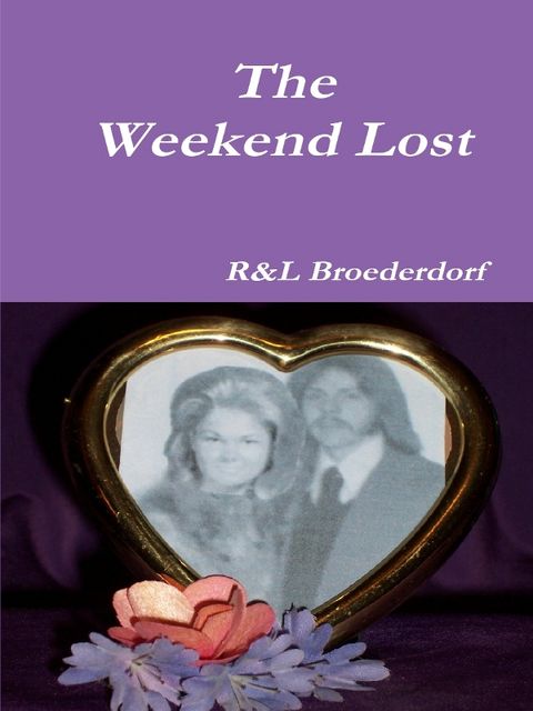 The Weekend Lost, L Broederdorf, R Broederdorf