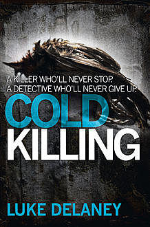 Cold Killing (DI Sean Corrigan, Book 1), Luke Delaney