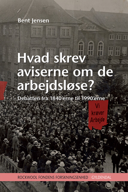 Hvad skrev aviserne om de arbejdsløse, Rockwool Fondens Forskningsenhed