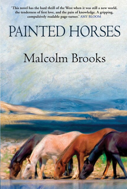 Painted Horses, Malcolm Brooks