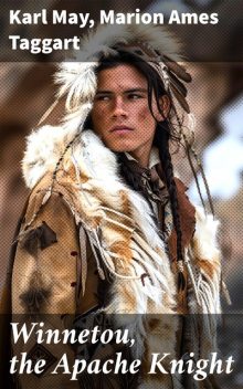 Winnetou, the Apache Knight, Karl May, Marion Ames Taggart