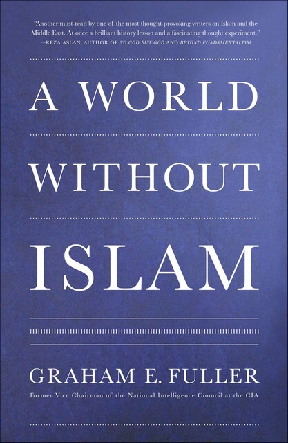 A World Without Islam, Graham, Fuller