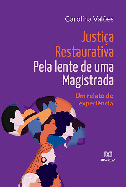 Justiça Restaurativa pela lente de uma Magistrada, Carolina Valões