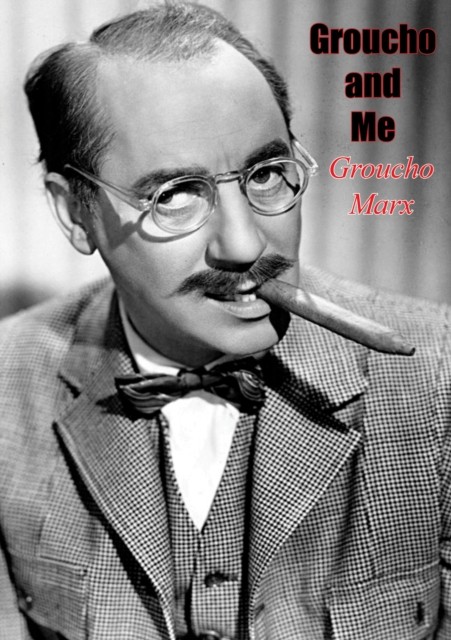 Groucho and Me, Groucho Marx