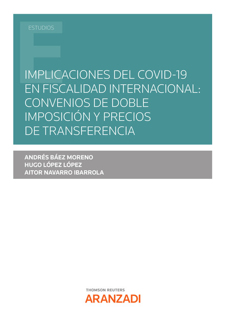 Implicaciones del COVID-19 en Fiscalidad internacional: Convenios de Doble Imposición y Precios de Transferencia, Hugo Cárdenas López, Aitor Navarro Ibarrola, Andrés Baez Moreno