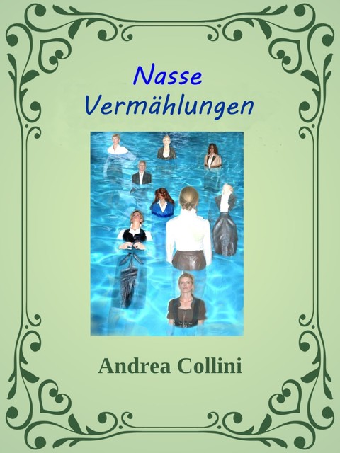 Nasse Vermählungen, Andrea Collini