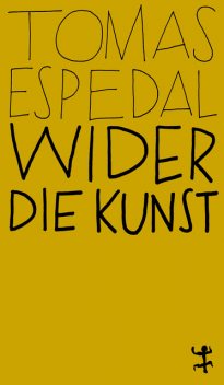 Wider die Kunst, Tomas Espedal