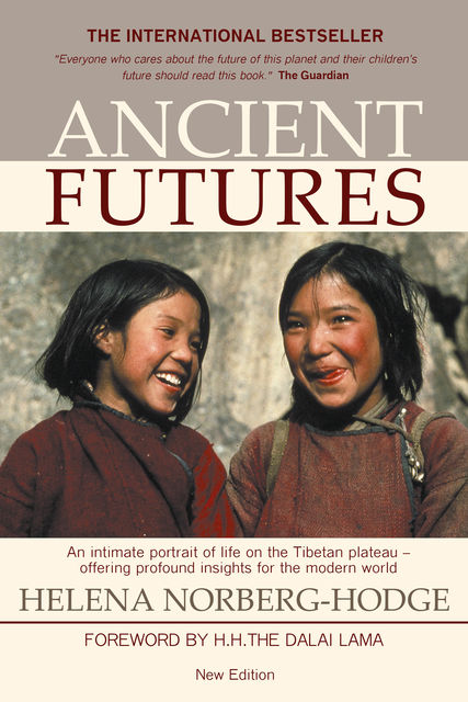 Ancient Futures, 3rd Edition, Helena Norberg-Hodge