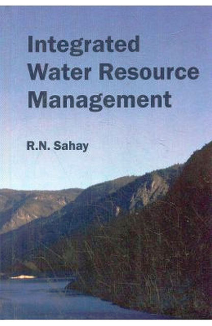 Integrated Water Resource Management, R.N. Sahay