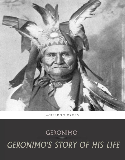 Geronimos Story of His Life, S.M. Barrett