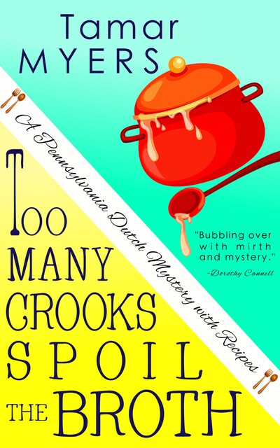 Too Many Crooks Spoil the Broth, Tamar Myers