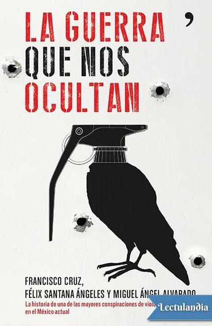 La guerra que nos ocultan, Francisco Cruz, Féliz Santana Ángeles, Miguel Ángel Alvarado