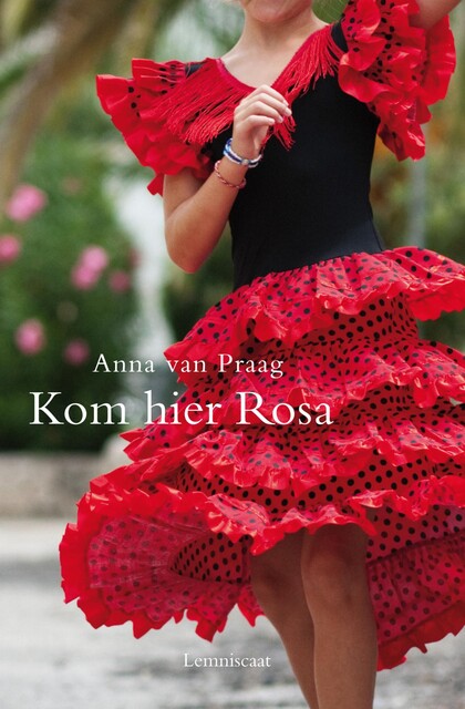 Kom hier Rosa, Anna van Praag