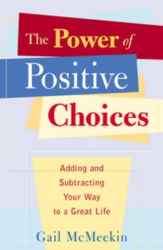 The Power of Positive Choices, Gail McMeekin