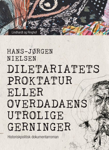 Diletariatets proktatur eller Overdadaens utrolige gerninger: historiskpolitisk dokumentarroman, Hans-Jørgen Nielsen