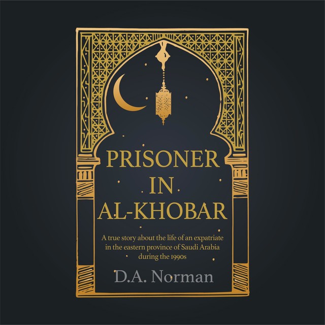 Prisoner in Al-Khobar, D.A. Norman
