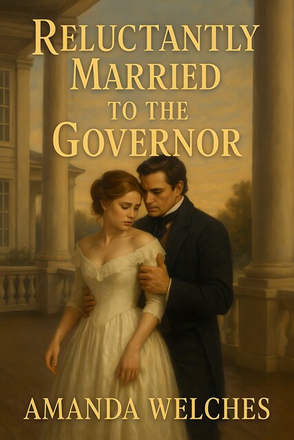 Reluctantly Married To The Governor, Amanda Welches