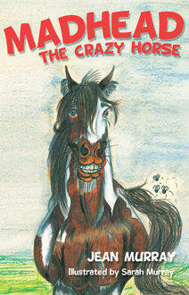 Madhead the Crazy Horse, Jean Murray