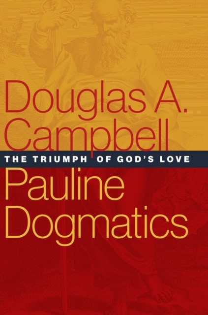 Pauline Dogmatics, Douglas A. Campbell